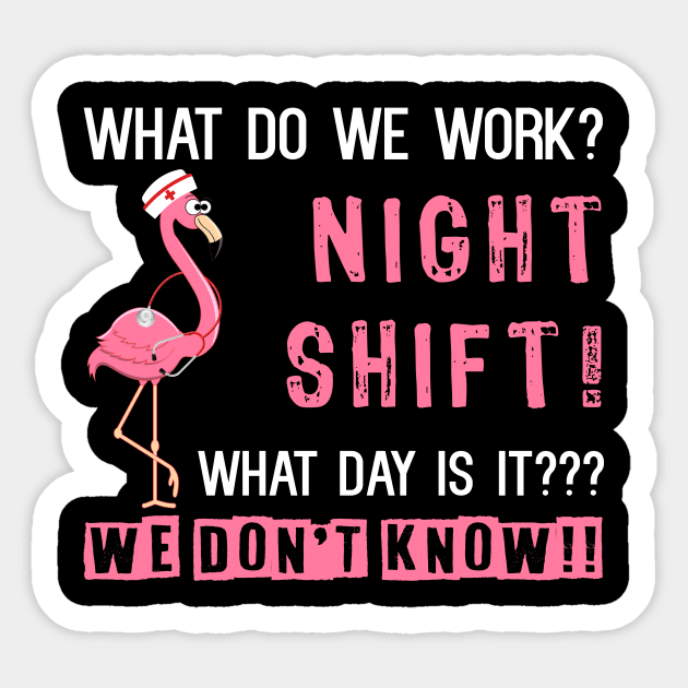 What Do We Work Night Shift Nurse Sticker by Simpsonfft